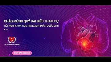 Hội nghị khoa học Tim mạch toàn quốc 2021 tiếp theo Đào tạo liên tục