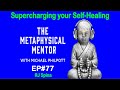 Ep77 supercharging your selfhealing with rj spina   michael philpott the metaphysical mentor