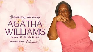 Celebrating the lofe of Agatha Williams, affectionately known as 'Chunce'
