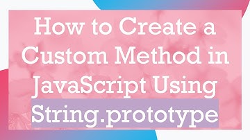 How to Create a Custom Method in JavaScript Using String.prototype