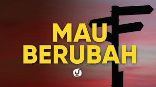 Mau Berubah - Ustadz M. Nuzul Dzikri - Motivasi Islam