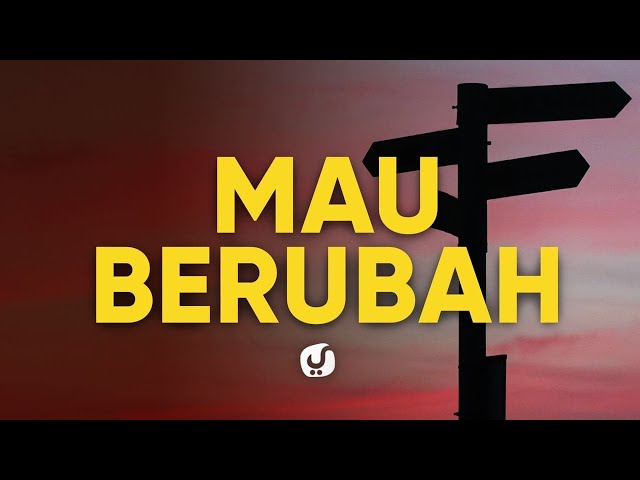 Mau Berubah - Ustadz M. Nuzul Dzikri - Motivasi Islam class=