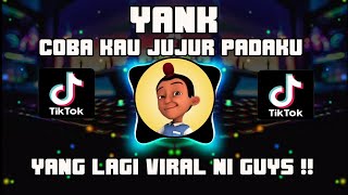 DJ YANK COBA KAU JUJUR PADAKU - WALI BAND VIRAL TIKTOK FULL BASS REMIX TERBARU 2021