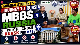 Mumbai Se Russia Tak✈️|Why This Student Chose Kursk State Medical university for MBBS🩺#mbbsinrussia