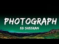 1 Hour |  Ed Sheeran - Photograph (Lyrics)  | Loop Lyrics Life