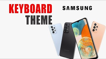 How To Change Keyboard Theme On Samsung Galaxy A24