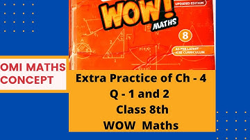 Extra Practice of Chapter 4 Q 1 and Q 2 Class 8th WOW Maths Updated Version