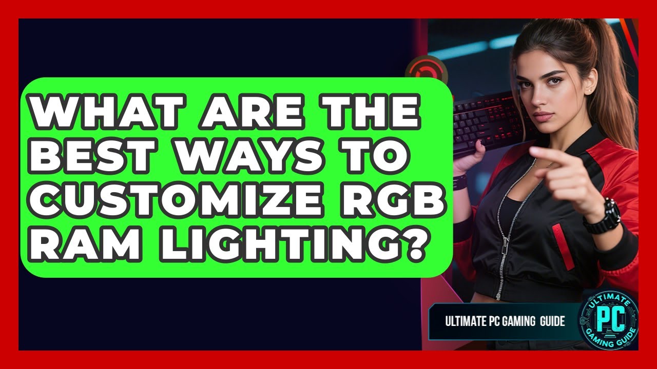 What Are The Best Ways To Customize RGB RAM Lighting? - Ultimate PC ...