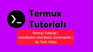 Termux Tutorial | Installation And Basic Commands | By Tech Video