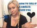 How to Tell if a Libra is Over You