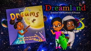 Dream Big Dreams | Animated Read Aloud Kids Book by Kalifornia Dream