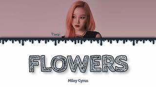 YUQI G-idle - Flowers [Original : Miley Cyrus] Cover Lyrics COLOR CODED