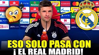 ¡BOMBA! MIRA LO QUE THOMAS MÜLLER DIJO SOBRE EL REAL MADRID Noticias del Real Madrid