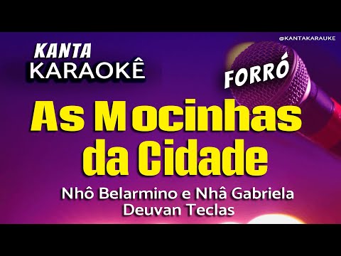 Video thumbnail for karaokê AS MOCINHAS DA CIDADE forró - Nhô Belarmino e Nhâ Gabriela - Versão DEUVAN TECLAS
