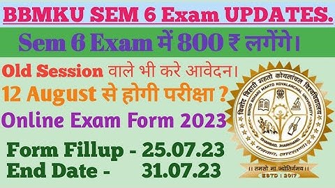 BBMKU DHANBAD SEM 6 (2020-23) & Old Session Exam Formfillup Date Start| Examination Date Relished |