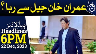 Ex-PM Imran Khan granted bail, but release uncertain - 6PM Headlines - Aaj News