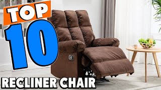 Top 10 Best recliner chairs Review In 2024