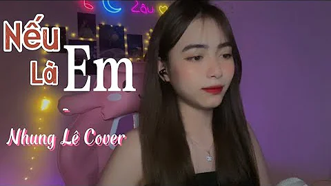 NẾU LÀ EM - THE MEN | NHUNG LEE COVER