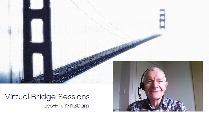 Virtual Bridge Sessions - Improving Personal Produ...