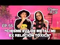 Hablemos de tal  ep 55  chisme eva de metal mi ex relacin txica  untalfredo