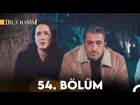 Dila Hanım 54. Bölüm (2. Sezon)