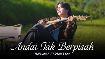 ANDAI TAK BERPISAH - Maulana Ardiansyah (Official Acoustic Video) | Andaikan kita dulu tak berpisah