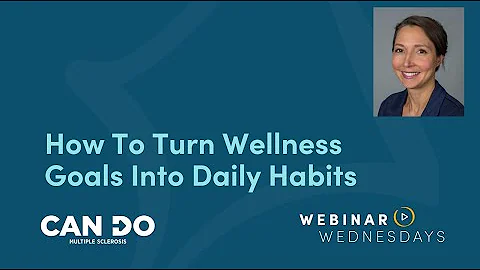 How To Turn Wellness Goals Into Daily Habits January 2025 Can Do MS Webinar