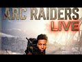 LIVE 🔴 EXTRACT OR BUST 🏆 Arc Raiders Live Scoreboard! (PvP & PvE)