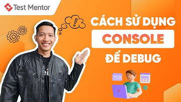 API Testing Tutorial With Postman: Cách sử dụng Console để debug | Test Mentor