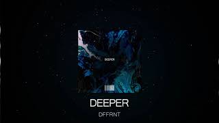 DFFRNT - DEEPER