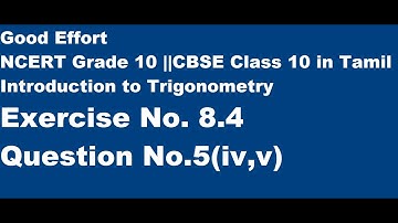 CBSE|| Class 10-Introduction to Trigonometry ||Chapter No.8 Ex 8.4 Q5(iv, v) - in Tamil