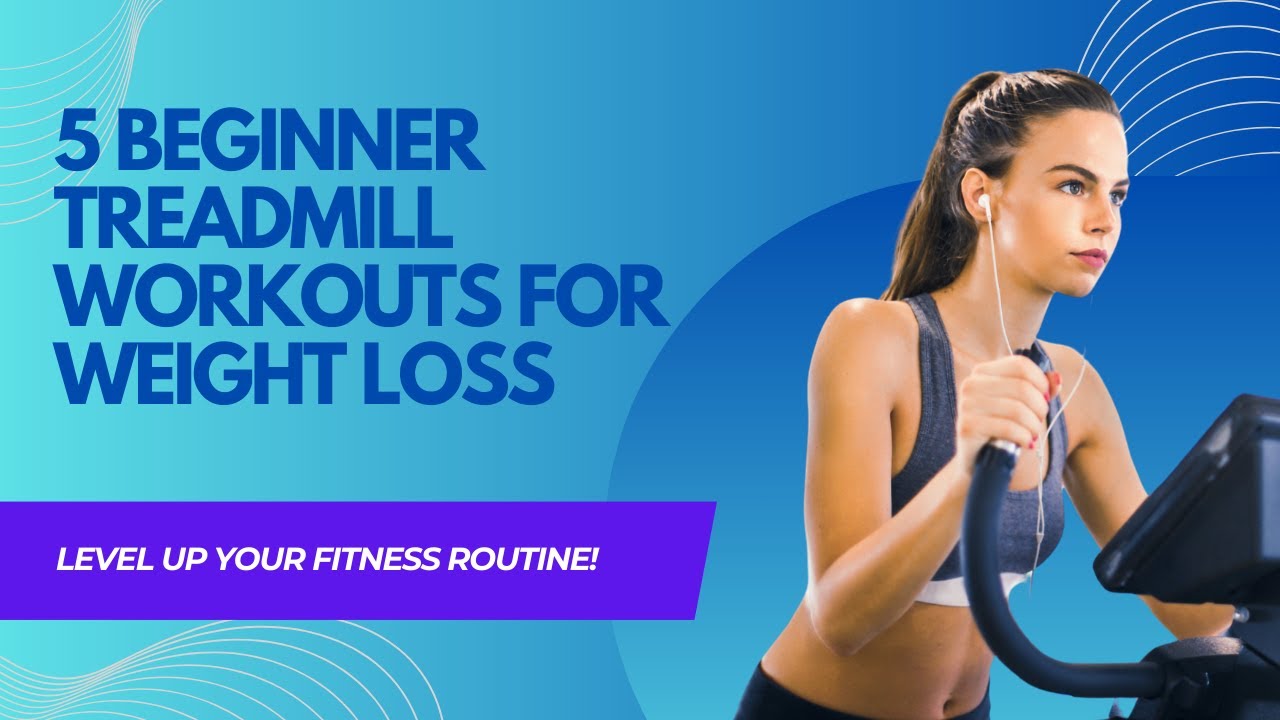 5 Beginner Treadmill Workouts for Weight Loss - YouTube