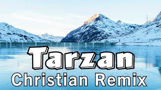 If Tarzan Was Christian Youll Be In My Heart Remix
