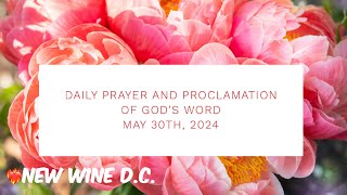 Daily Prayer And Proclamation of God’s Word for May 30th, 2024