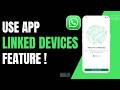 How to Use WhatsApp Linked Devices Feature !