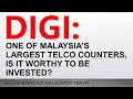 DIGI:ONE OF MALAYSIA’S LARGEST TELCO COUNTERS, IS IT WORTHY TO BE INVESTED?