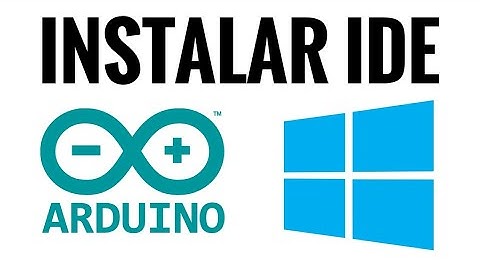 Descargar e Instalar Arduino IDE en Windows 10 | Ultima versión (2020)