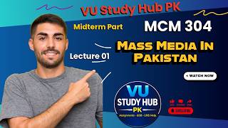 Introduction to Mass Media in Pakistan | MCM304 Lecture 1 | VU Study Hub PK#VU#MCM304#Midterm#fyp