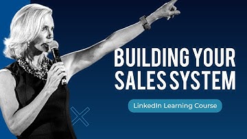 LinkedIn Learning Course - Building Your Sales System