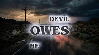 Devil Owes Me Gas Money (Official Lyric Video)