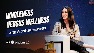 'Wholeness Versus Wellness' with Alanis Morissette