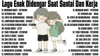 Lagu Enak Didengar Saat Santai Dan Kerja - Lagu Pop Hits Indonesia Tahun 2000an/Peterpan,D'masiv