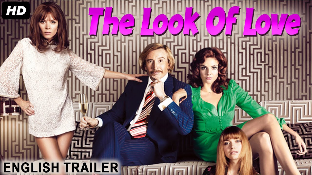 The Look Of Love (Official Trailer) In English Steve Coogan, Matt