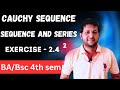 Cauchy sequence | Convergent sequence | Bsc math sequence and series | Ex 2.4  @missiongraduate