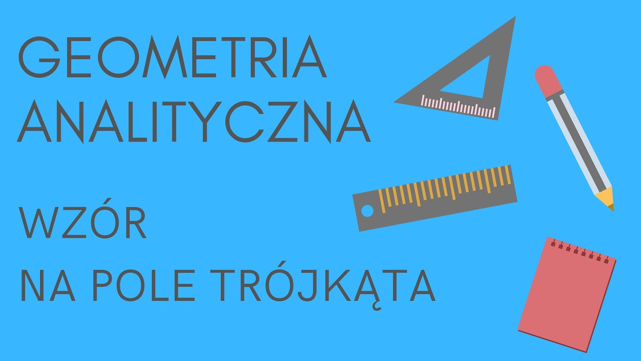 Geometria analityczna - wzór na pole trójkąta