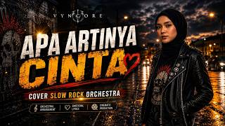 BARANGKALI AKU SALAH, KU TERDIAM BUKAN BISU – APA ARTINYA CINTA | SLOW ROCK ORCHESTRA | VYNCORE