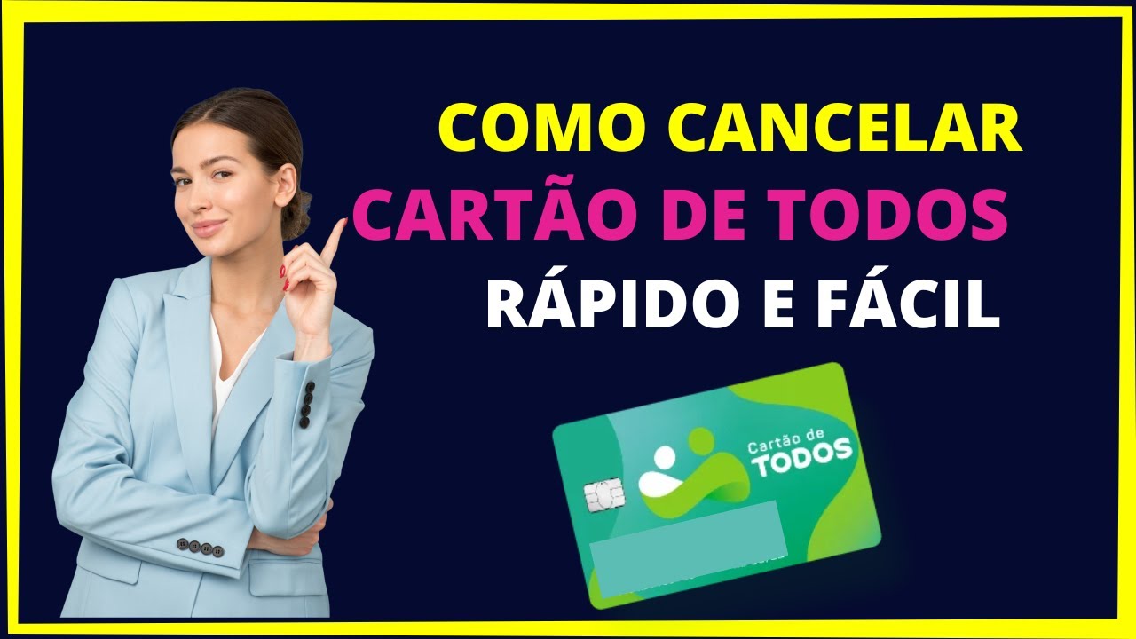 COMO CANCELAR CARTÃO DE TODOS - Saiba como cancelar o cartão de todos ...
