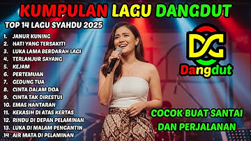 14 LAGU Top Hits 2025 Album Dangdut Syahdu Pilihan | Kumpulan Musik Dangdut Terbaru