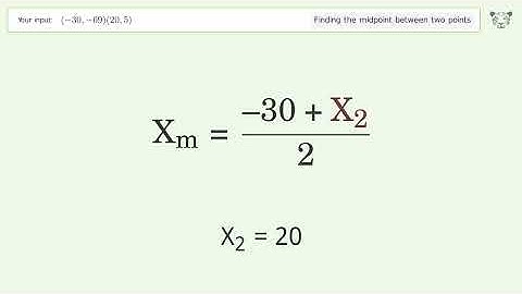 Find the midpoint between two points p1 (-30,-69) and p2 (20,5): Step-by-Step Video Solution