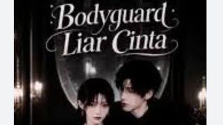Bodyguard Liar Cinta part1